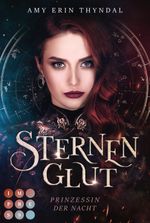 Sternenglut. Prinzessin der Nacht Cover des Buches Sternenglut. Prinzessin der Nacht (ISBN: 9783551303653)