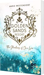 Golden Sands Resort 3: The Shadows of Our Love Cover des Buches Golden Sands Resort 3: The Shadows of Our Love (ISBN: 9783551305763)