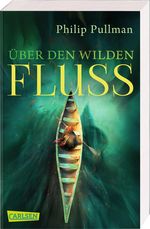 His Dark Materials 0: Über den wilden Fluss Cover des Buches His Dark Materials 0: Über den wilden Fluss (ISBN: 9783551318398)