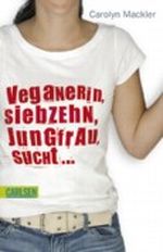 Veganerin, siebzehn, Jungfrau, sucht ... Cover des Buches Veganerin, siebzehn, Jungfrau, sucht ... (ISBN: 9783551357427)
