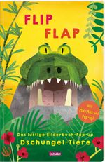 FLIP FLAP Das lustige Bilderbuch-Pop-up "Dschungel-Tiere" Cover des Buches FLIP FLAP Das lustige Bilderbuch-Pop-up "Dschungel-Tiere" (ISBN: 9783551519450)