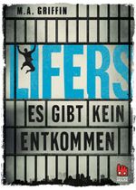 Lifers - Es gibt kein Entkommen Cover des Buches Lifers - Es gibt kein Entkommen (ISBN: 9783551520920)