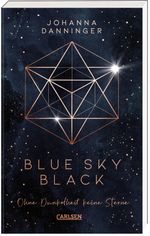 Blue Sky Black - Ohne Dunkelheit keine Sterne Cover des Buches Blue Sky Black - Ohne Dunkelheit keine Sterne (ISBN: 9783551584359)