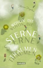 Wovon die Sterne träumen Cover des Buches Wovon die Sterne träumen (ISBN: 9783551584724)