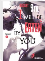 August 9th, I will be eaten by you 4 Cover des Buches August 9th, I will be eaten by you 4 (ISBN: 9783551622495)
