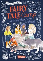 Fairy Tale Camp 1: Das märchenhafte Internat Cover des Buches Fairy Tale Camp 1: Das märchenhafte Internat (ISBN: 9783551654458)