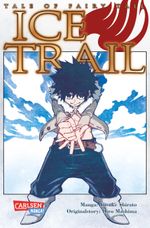 Fairy Tail Ice Trail Cover des Buches Fairy Tail Ice Trail (ISBN: 9783551717542)
