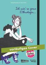 Ich wär´ so gerne Ethnologin ... Cover des Buches Ich wär´ so gerne Ethnologin ... (ISBN: 9783551725073)