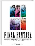 Final Fantasy - Official Memorial Ultimania : Final Fantasy - Official Memorial Ultimania: I bis VI Cover des Buches Final Fantasy - Official Memorial Ultimania : Final Fantasy - Official Memorial Ultimania: I bis VI (ISBN: 9783551726896)