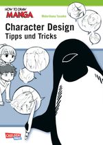 How To Draw Manga: Character Design - Tipps und Tricks Cover des Buches How To Draw Manga: Character Design - Tipps und Tricks (ISBN: 9783551739841)
