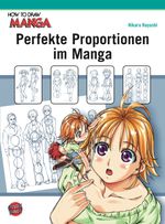 How To Draw Manga: Perfekte Proportionen im Manga Cover des Buches How To Draw Manga: Perfekte Proportionen im Manga (ISBN: 9783551752437)