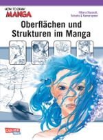 How To Draw Manga: Oberflächen und Strukturen im Manga Cover des Buches How To Draw Manga: Oberflächen und Strukturen im Manga (ISBN: 9783551752482)