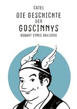 Die Geschichte der Goscinnys – Geburt eines Galliers Cover des Buches Die Geschichte der Goscinnys – Geburt eines Galliers (ISBN: 9783551760456)