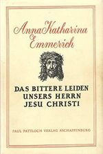Das bittere Leiden unseres Herrn Jesu Christi Cover des Buches Das bittere Leiden unseres Herrn Jesu Christi (ISBN: 9783557910077)