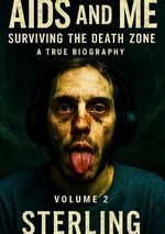 AIDS and Me I Surviving the Death Zone I A True Biography Volume 2 Cover des Buches AIDS and Me I Surviving the Death Zone I A True Biography Volume 2 (ISBN: 9783565001002)