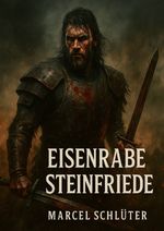 EISENRABE – STEINFRIEDE: Roman der frühen Wikingerzeit (700–750 n. Chr.) Cover des Buches EISENRABE – STEINFRIEDE: Roman der frühen Wikingerzeit (700–750 n. Chr.) (ISBN: 9783565003624)
