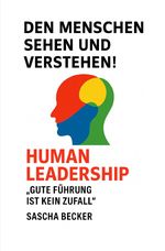 Den Menschen sehen und verstehen! HUMAN LEADERSHIP Cover des Buches Den Menschen sehen und verstehen! HUMAN LEADERSHIP (ISBN: 9783565004928)