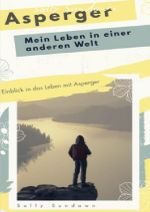 Asperger – Mein Leben in einer anderen Welt Cover des Buches Asperger – Mein Leben in einer anderen Welt (ISBN: 9783565005321)