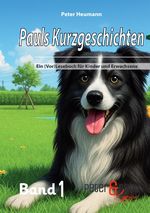 Pauls Kurzgeschichten / Pauls Kurzgeschichten - Band 1 Cover des Buches Pauls Kurzgeschichten / Pauls Kurzgeschichten - Band 1 (ISBN: 9783565009305)