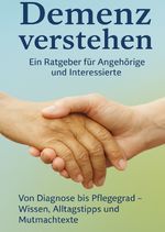 Demenz verstehen-Ein Ratgeber für Angehörige und Interessierte Cover des Buches Demenz verstehen-Ein Ratgeber für Angehörige und Interessierte (ISBN: 9783565012640)
