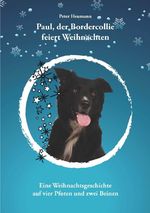 Paul der Bordercollie feiert Weihnachten Cover des Buches Paul der Bordercollie feiert Weihnachten (ISBN: 9783565014705)