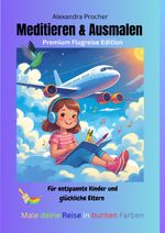 Meditieren und Ausmalen / Meditieren & Ausmalen Cover des Buches Meditieren und Ausmalen / Meditieren & Ausmalen (ISBN: 9783565016259)