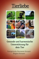 Tierliebe - Gesunde und harmonische Unterstützung für dein Tier Cover des Buches Tierliebe - Gesunde und harmonische Unterstützung für dein Tier (ISBN: 9783565017430)