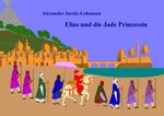 Elias und die Jade Prinzessin Cover des Buches Elias und die Jade Prinzessin (ISBN: 9783565025039)