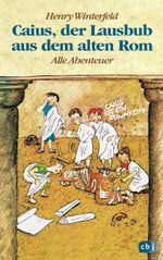 Caius, der Lausbub aus dem alten Rom Cover des Buches Caius, der Lausbub aus dem alten Rom (ISBN: 9783570034729)