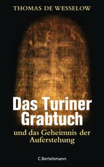 Das Turiner Grabtuch und das Geheimnis der Auferstehung Cover des Buches Das Turiner Grabtuch und das Geheimnis der Auferstehung (ISBN: 9783570101506)