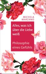 Alles, was ich über die Liebe weiß Cover des Buches Alles, was ich über die Liebe weiß (ISBN: 9783570102602)