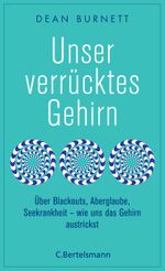 Unser verrücktes Gehirn Cover des Buches Unser verrücktes Gehirn (ISBN: 9783570102947)