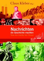 Nachrichten, die Geschichte machten Cover des Buches Nachrichten, die Geschichte machten (ISBN: 9783570129791)