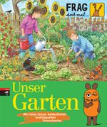 Frag doch mal ... die Maus! - Unser Garten Cover des Buches Frag doch mal ... die Maus! - Unser Garten (ISBN: 9783570138427)