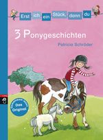 Erst ich ein Stück, dann du - 3 Ponygeschichten Cover des Buches Erst ich ein Stück, dann du - 3 Ponygeschichten (ISBN: 9783570153437)