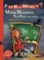 Erst ich ein Stück, dann du - Monja Mondstein - Eine Hexe in der Schule Cover des Buches Erst ich ein Stück, dann du - Monja Mondstein - Eine Hexe in der Schule (ISBN: 9783570156490)