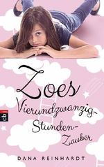 Zoes Vierundzwanzig-Stunden-Zauber Cover des Buches Zoes Vierundzwanzig-Stunden-Zauber (ISBN: 9783570157510)
