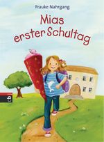 Mias erster Schultag Cover des Buches Mias erster Schultag (ISBN: 9783570158098)