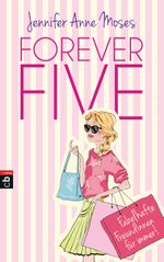 Forever Five - Fabelhafte Freundinnen für immer Cover des Buches Forever Five - Fabelhafte Freundinnen für immer (ISBN: 9783570159750)