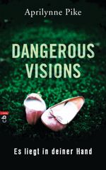 Dangerous Visions - Es liegt in deiner Hand Cover des Buches Dangerous Visions - Es liegt in deiner Hand (ISBN: 9783570159941)