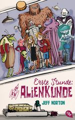 Erste Stunde Alienkunde Cover des Buches Erste Stunde Alienkunde (ISBN: 9783570164150)