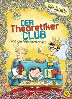 Der Theoretikerclub und die Weltherrschaft Cover des Buches Der Theoretikerclub und die Weltherrschaft (ISBN: 9783570164693)