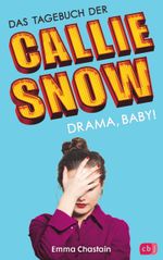 Das Tagebuch der Callie Snow - Drama, Baby! Cover des Buches Das Tagebuch der Callie Snow - Drama, Baby! (ISBN: 9783570164969)