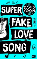 Super Fake Love Song Cover des Buches Super Fake Love Song (ISBN: 9783570165768)