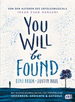 You Will Be Found Cover des Buches You Will Be Found (ISBN: 9783570166048)