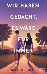 Wir haben gedacht, es wäre für immer Cover des Buches Wir haben gedacht, es wäre für immer (ISBN: 9783570167663)