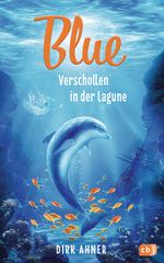 Blue - Verschollen in der Lagune Cover des Buches Blue - Verschollen in der Lagune (ISBN: 9783570175330)