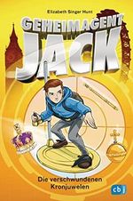 Geheimagent Jack - Die verschwundenen Kronjuwelen (Die Geheimagent Jack-Reihe, Band 4) Cover des Buches Geheimagent Jack - Die verschwundenen Kronjuwelen (Die Geheimagent Jack-Reihe, Band 4) (ISBN: 9783570176245)