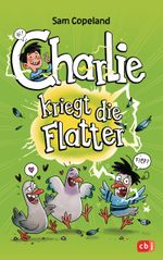 Charlie kriegt die Flatter Cover des Buches Charlie kriegt die Flatter (ISBN: 9783570176269)