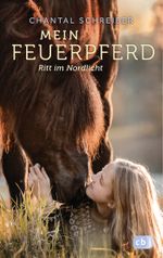Mein Feuerpferd - Ritt im Nordlicht Cover des Buches Mein Feuerpferd - Ritt im Nordlicht (ISBN: 9783570179017)